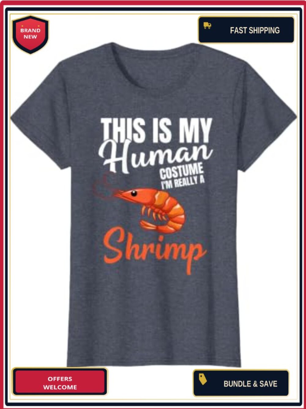 Funny Shrimp Human Costume Halloween Novelty Tee Classic Fit